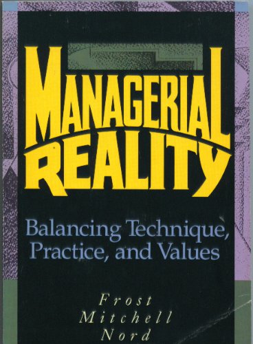 Managerial Reality: Balancing Technique, Practice, and Values