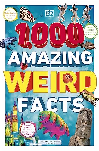 1,000 Amazing Weird Facts (DK 1,000 Amazing Facts)