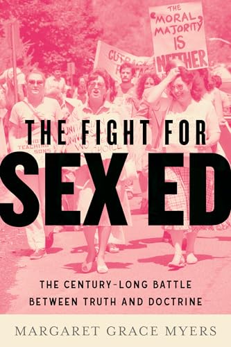 The Fight for Sex Ed: The Century-Long Battle Between Truth and Doctrine