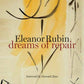 Eleanor Rubin Dreams of Repair