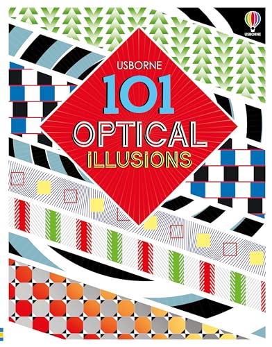 101 Optical illusions: A Mind-Boggling Book full of Illusions and How they Work to Astonish the Whole Family