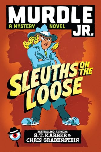 Murdle Jr.: Sleuths on the Loose (Murdle Jr. Mysteries)