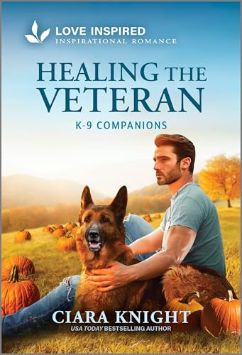 Healing the Veteran: An Uplifting Inspirational Romance (K-9 Companions, 37)