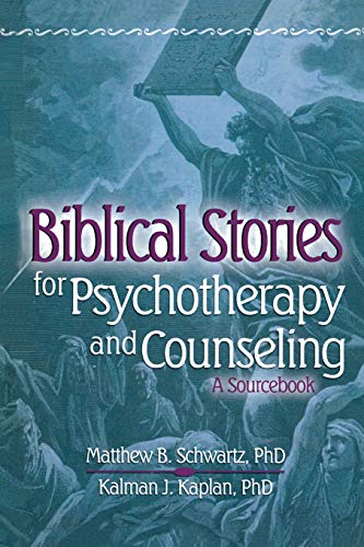 Biblical Stories for Psychotherapy and Counseling (Haworth Pastoral Press Religion and Mental Health)