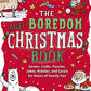 The Anti-Boredom Christmas Book: Games, Crafts, Puzzles, Jokes, Riddles, and Carols for Hours of Family Fun (Anti-Boredom Books)