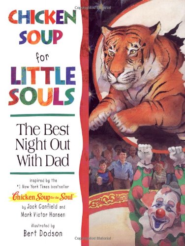 Chicken Soup for Little Souls The Best Night Out with Dad (Chicken Soup for the Soul)