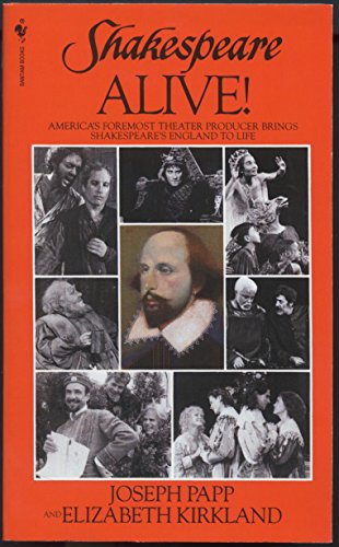 Shakespeare Alive!: America's Foremost Theater Producer Brings Shakespeare's England to Life