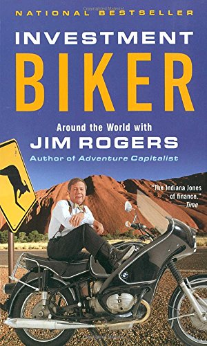 Investment Biker: Around the World with Jim Rogers