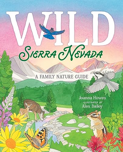 Wild Sierra Nevada: A Family Nature Guide