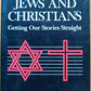 Jews and Christians: Getting Our Stories Straight : The Exodus and the Passion-Resurrection