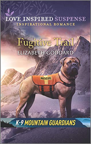 Fugitive Trail (K-9 Mountain Guardians, 3)