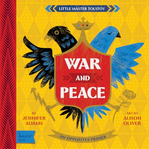 War and Peace: A BabyLit® Opposites Primer (BabyLit Classics)