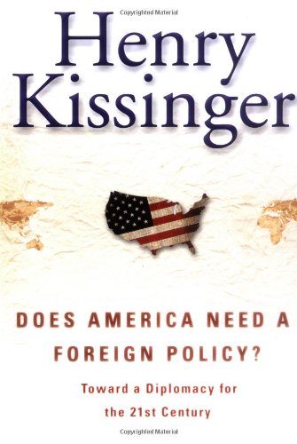 Does America Need a Foreign Policy? : Toward a Diplomacy for the 21st Century