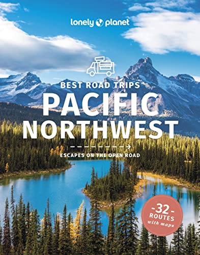 Lonely Planet Best Road Trips Pacific Northwest 6 (Travel Guide)