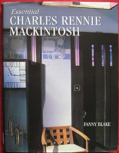 Essential Charles Rennie Mackintosh