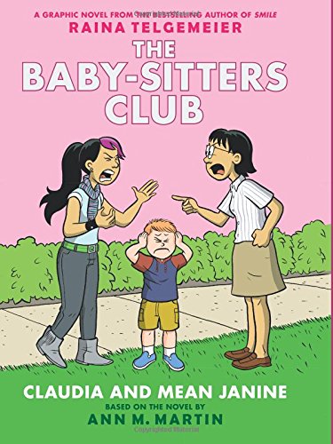 Claudia and Mean Janine (The Baby-Sitters Club Graphic Novel #4): A Graphix Book: Full-Color Edition