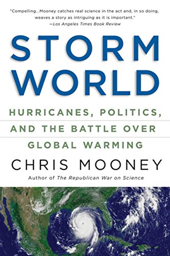 Storm World: Hurricanes, Politics, and the Battle Over Global Warming