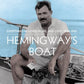 Hemingway's Boat: Everything He Loved in Life, and Lost, 1934-1961