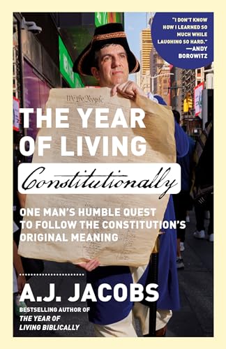 The Year of Living Constitutionally: One Man's Humble Quest to Follow the Constitution's Original Meaning