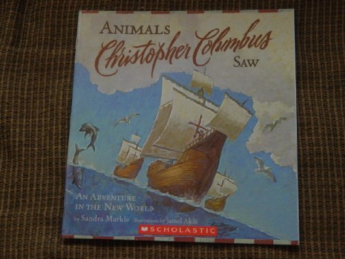 Animals Christopher Columbus Saw by Markle, Sandra (2008) Paperback