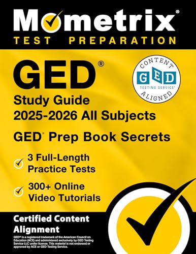 GED Study Guide 2025-2026 All Subjects - 3 Full-Length Practice Tests, 300+ Online Video Tutorials, GED Prep Book Secrets: [Certified Content Alignment]