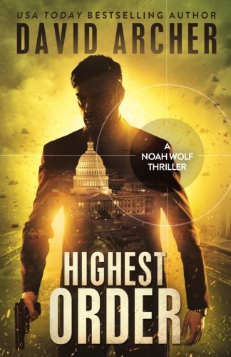 Highest Order - A Noah Wolf Thriller