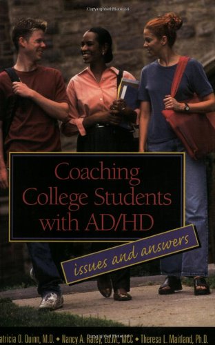 Coaching College Students with AD/HD : Issues and Answers