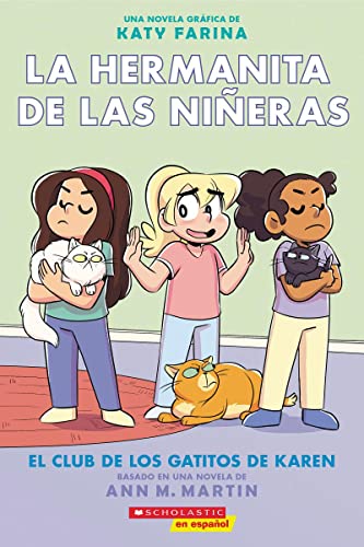 La hermanita de las niñeras #4: El Club de los Gatitos de Karen (Karen’s Kittycat Club) (Spanish Edition)