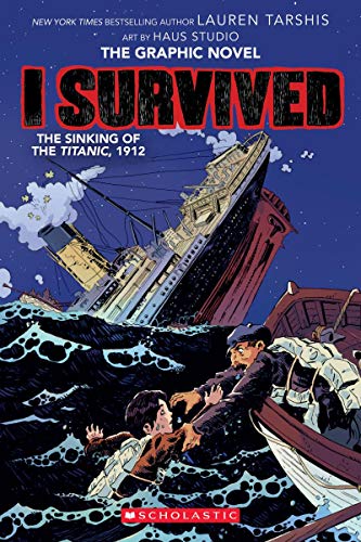 I Survived The Sinking of the Titanic, 1912 (I Survived Graphic Novels)