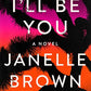 I'll Be You: A Novel