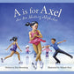 A is for Axel: An Ice Skating Alphabet (Sleeping Bear Press Sports & Hobbies)