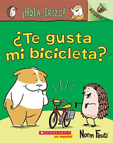 ¡Hola, Erizo! 1: ¿Te gusta mi bicicleta? (Do You Like My Bike?): Un libro de la serie Acorn (Hello, Hedgehog!) (Spanish Edition)
