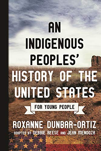 An Indigenous Peoples' History of the United States for Young People (ReVisioning History for Young People)