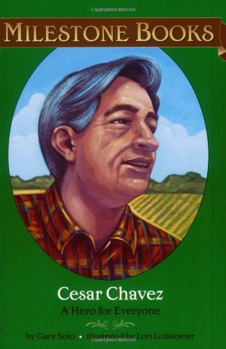Cesar Chavez: A Hero for Everyone (Milestone)