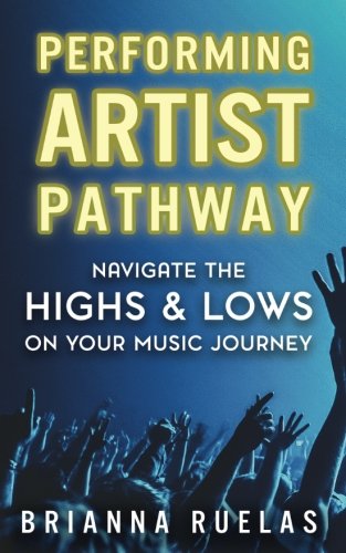 Performing Artist Pathway: Navigate The Highs & Lows On Your Music Journey