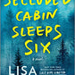 Secluded Cabin Sleeps Six: A Novel of Thrilling Suspense