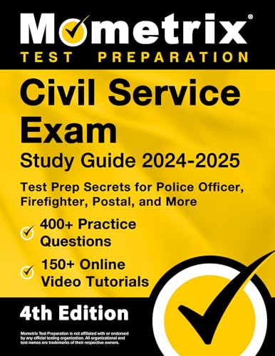 Civil Service Exam Study Guide 2024-2025: 400+ Practice Questions, 150+ Online Video Tutorials, Test Prep Secrets for Police Officer, Firefighter, Postal, and More: [4th Edition]