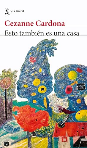 Esto también es una casa (Novela) / This is Also a Home (A Novel) (Spanish Edition)