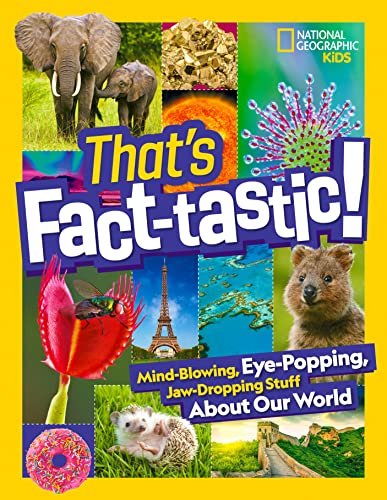 That's Fact-tastic!: Mind-blowing, Eye-popping, Jaw-dropping Stuff About Our World (Bet You Didn't Know)