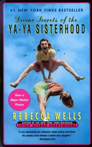 Divine Secrets of the Ya-Ya Sisterhood: A Novel