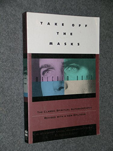 Take Off the Masks: The Classic Spiritual Autobiography : Revised With a New Epilogue