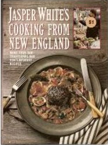 Jasper White's Cooking from New England: More Than 300 Traditional and Contemporary Recipes