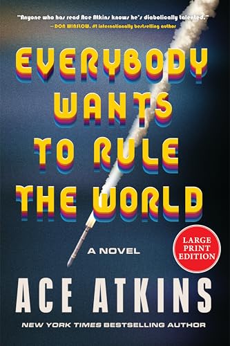 Everybody Wants to Rule the World: A Novel