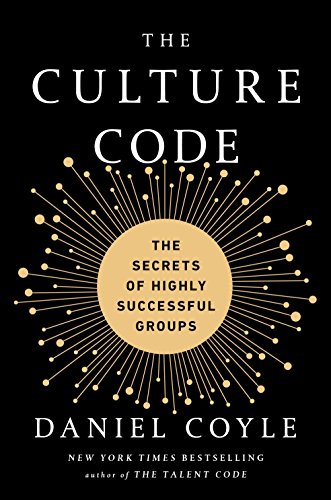 The Culture Code: The Secrets of Highly Successful Groups