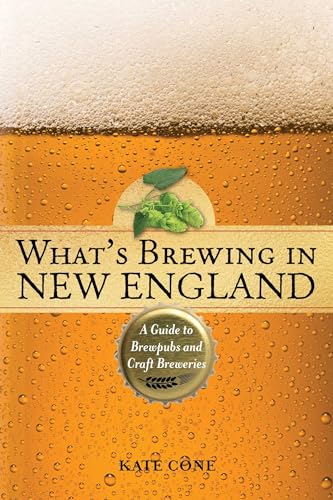 What's Brewing in New England: A Guide to Brewpubs and Craft Breweries