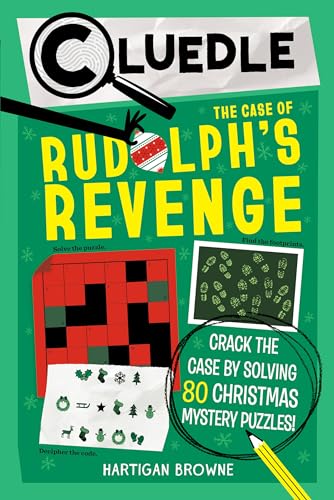 Cluedle: The Case of Rudolph's Revenge (Book 4): Crack the Case by Solving 80 Christmas Mystery Puzzles