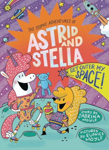 Get Outer My Space! (The Cosmic Adventures of Astrid and Stella Book #3 (A Hello!Lucky Book)): A Hello!Lucky Book