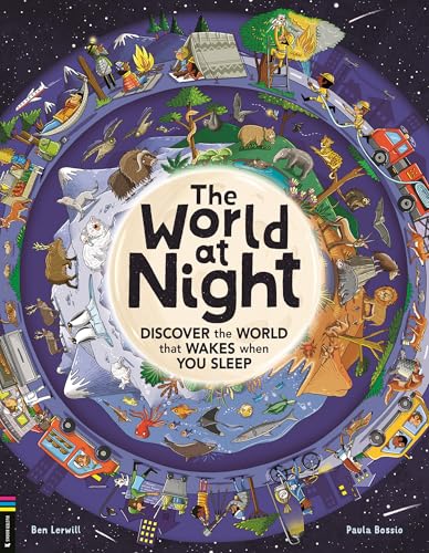 The World at Night: Discover the World That Wakes When You Sleep