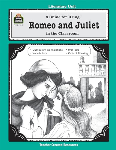 A Guide for Using Romeo and Juliet in the Classroom