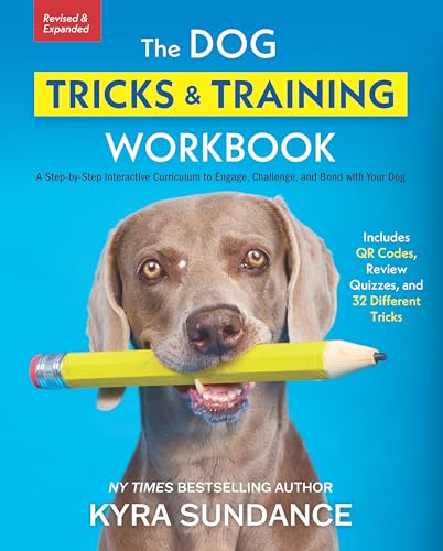The Dog Tricks and Training Workbook, Revised and Expanded: A Step-by-Step Interactive Curriculum to Engage, Challenge, and Bond with Your Dog